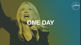 One Day  Hillsong Worship [upl. by Kalina337]