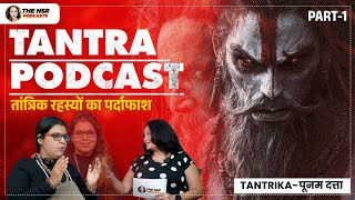 Exposed तंत्र वशीकरण Occult Science काला जादू तंत्र में महिलाएं Ft Tantrika पूनम दत्ता Part1 [upl. by Eissac720]