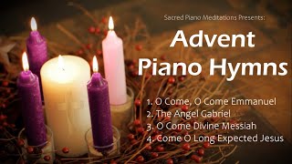 30 Minutes of Advent Piano Songs  4 Favourite Advent Hymns for Prayer Meditation Focus amp Study [upl. by Bo]