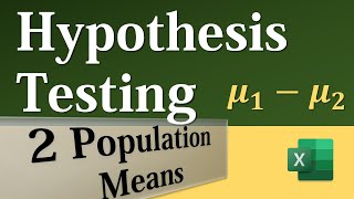 Hypothesis test for 2 Population Means using Excel’s Data Analysis [upl. by Odnumyar]