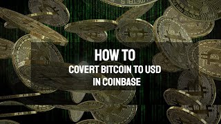 How to Covert Bitcoin to USD in Coinbase [upl. by Trotta702]