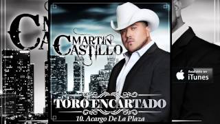 Martin Castillo quotAcargo De La Plazaquot Corridos [upl. by Aivatahs]