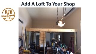 Shop Loft Build  How to Increase the Storage Space in Your Shop [upl. by Nyret]