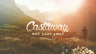 Sunday August 11 2024 The Castaway Not Cast Away [upl. by Adnilreb]