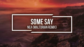 Nea  Some Say Maltorian Remix Tekk [upl. by Leis848]