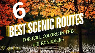 6 Best Scenic Routes for Fall Color in the Adirondacks [upl. by Zertnom]