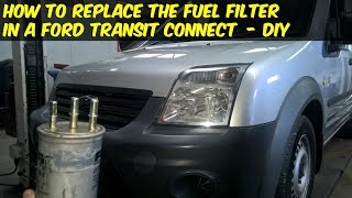 Ford Transit Connect Fuel Filter Replacement  How To [upl. by Arremat]