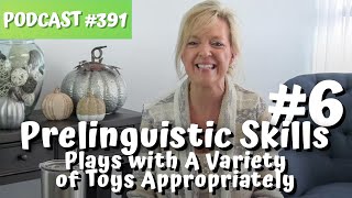 391 Prelinguistic Skill 6 Plays with Toys AppropriatelyteachmetotalkcomLaura Mize [upl. by Etterrag]