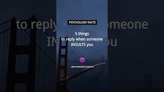 5 replies to give when someone INSULTS you  Psychology Deep Facts shorts [upl. by Oinolopa]