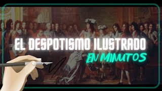 EL DESPOTISMO ILUSTRADO en minutos [upl. by Nay403]