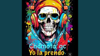 CHAMOTA GC YO LA PRENDO feat Amenazandel [upl. by Bannerman]