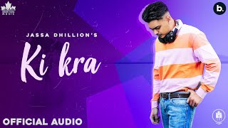 Ki Kra Official Song Jassa Dhillon  Gur sidhu  Punjabi Songs 2021 [upl. by Rothwell465]