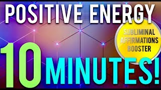 🎧ATTRACT POSITIVE ENERGY IN 10 MINUTES SUBLIMINAL AFFIRMATIONS BOOSTER REAL RESULTS DAILY [upl. by Moser920]