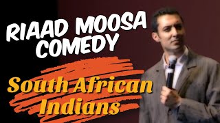 South African Indians  Riaad Moosa Standup Comedy [upl. by Dragde390]