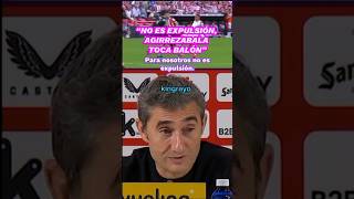 VALVERDE EXPLOTA CON LA EXPULSION DE AGUIRREZABALA [upl. by Hutchings461]