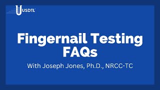 USDTL Fingernail Testing FAQs [upl. by Ellered]