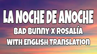 Bad Bunny Rosalía  La Noche De Anoche LetraLyrics With English Translation [upl. by Willtrude]