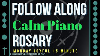 MONDAY  JOYFUL Follow Along Rosary  15 Minute  CALM PIANO [upl. by Harold]