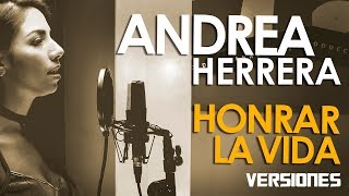 Honrar la vida  Andrea Herrera  VERSIONES 2da temporada 2017 [upl. by Cahn]