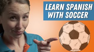 Learn Spanish With Soccer Vocabulary  Spanish Vocabulary [upl. by Aisan274]