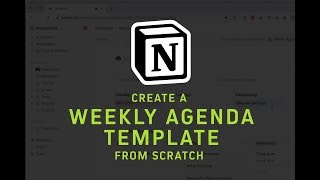 Create a Weekly Agenda template from scratch in Notion [upl. by Monti]