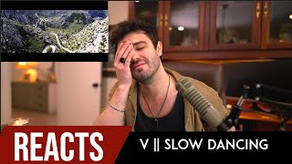 Producer Reacts to V  Slow Dancing [upl. by Hctub]