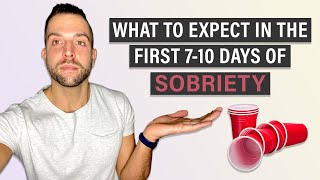 Starting Sobriety WHAT TO EXPECT IN THE FIRST 710 DAYS OF SOBRIETY [upl. by Alletsyrc858]