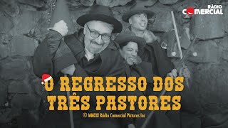 Rádio Comercial  Música de Natal 2021  O Regresso dos Três Pastores [upl. by Juieta647]