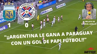 RELATOS  ARGENTINA 10 PARAGUAY GABRIEL ANELLO  RADIO MITRE [upl. by Kcirrek424]