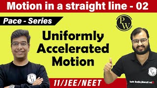 Motion in a Straight Line2  Uniformly Accelerated Motion  Class 11 CBSE  JEE NEET PACE SERIES [upl. by Asyen]