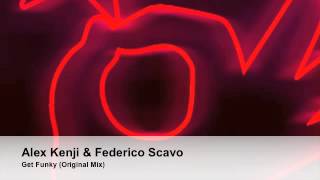 Alex Kenji amp Federico Scavo  Get Funky Original Mix [upl. by Ion]