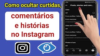 Como ocultar curtidas comentários e histórias no Instagram atualização 2023 [upl. by Edla748]