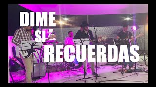 Dime si Recuerdas  Tranzas Cover BECUADRO [upl. by Llenod674]