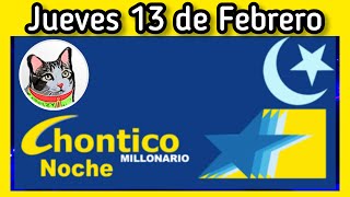 Resultado EL CHONTICO NOCHE Jueves 13 de Febrero de 2025 [upl. by Jacquelin942]