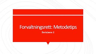 Forvaltningsrett Metodetips [upl. by Patterman]