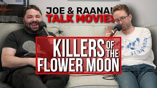 Joe amp Raanan Talk Movies  Episode 79  Killers Of The Flower Moon [upl. by Lancey]