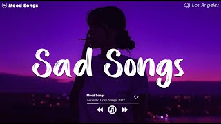 Sad Songs 💔 Sad Songs Playlist 2024  Playlist That Will Make You Cry 😥 [upl. by Cale]