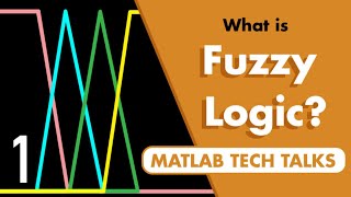 What Is Fuzzy Logic  Fuzzy Logic Part 1 [upl. by Aiken]