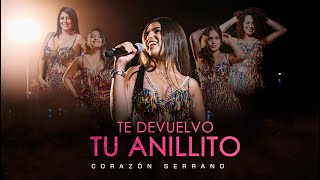 Corazón Serrano  Te devuelvo tu anillito Video oficial [upl. by Cosenza]