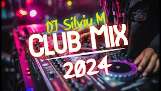 Music Mix 2024  Party Club Dance 2024  Best Remixes Of Popular Songs 2024 MEGAMIX DJ Silviu M [upl. by Ralyks458]