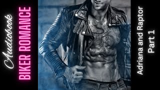 Biker Romance Audiobook  Adriana And Raptor Part 1 bikerromance romanceaudiobook freeaudiobooks [upl. by Attekahs959]