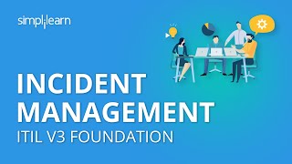 Incident Management  ITIL V3 Foundation  ITIL Basics  Simplilearn [upl. by Harhay]