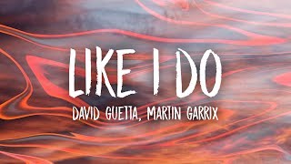 David Guetta Martin Garrix amp Brooks  Like I Do Lyrics [upl. by Aisile]