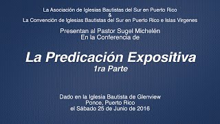 La Predicación Expositiva parte 1  Pastor Sugel Michelén [upl. by Nauaj585]