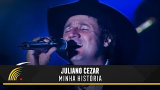 Juliano Cezar  Minha História  Juliano Cezar Ao Vivo [upl. by Post514]