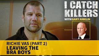 I Catch Killers with Gary Jubelin Leaving the Bra Boys  Richie Vas interview part 2 [upl. by Obellia]