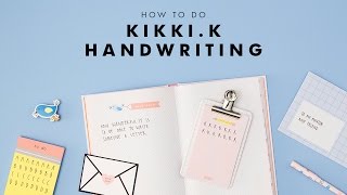 How to do kikkiK Handwriting [upl. by Ydnys]