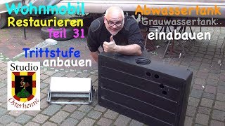 Tipps Ratschläge Wohnmobil Teil 031 Abwassertank Grauwassertank Trittstufe Kunststoff aufarbeiten [upl. by Notle]