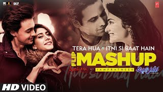 Tera Hua X Itni Si Baat Hain Flip Mashup  Arijit Singh Atif Aslam  Love Songs Mashup IAMPRATHEEK [upl. by Paxton]