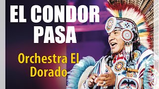 EL Condor Pasa  El Dorado Orchestra 🇵🇪🦅🇵🇪Anthem of the Andes [upl. by Ainerbas]